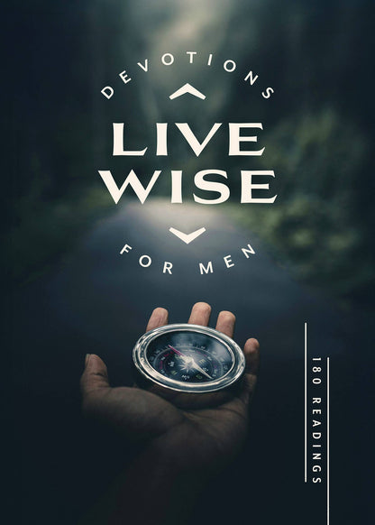 Book cover of 'Live Wise for Men' with a hand holding a compass against a dark background.