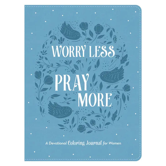 Worry less, pray more: devotional coloring journal