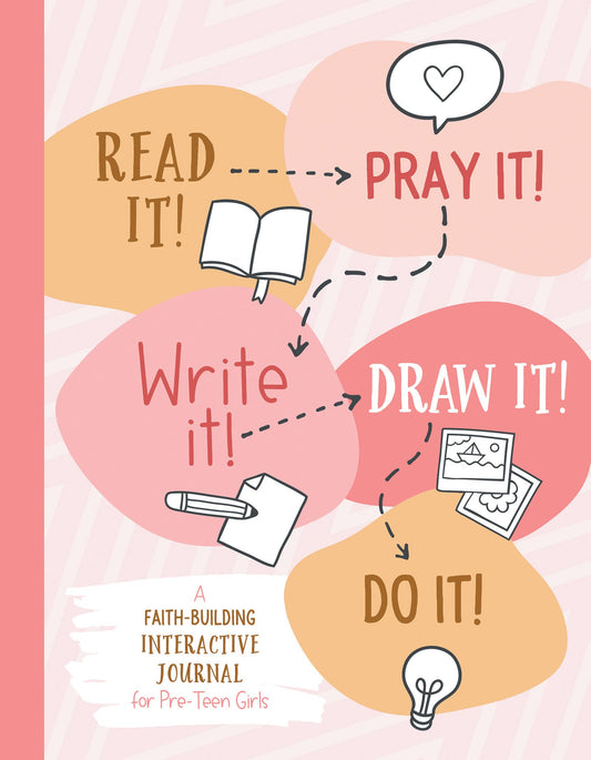 Read It! Pray It! Write It! Draw It! Do It! (Pre-Teen Girls)